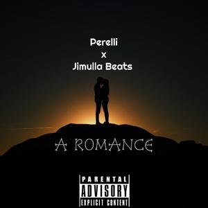 A Romance (feat. Perelli & Jimulla Beats) [Explicit]