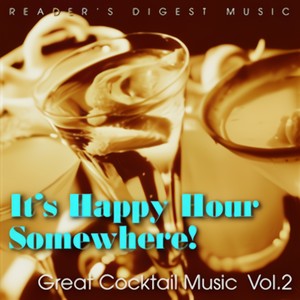 Reader's Digest Music: It's Happy Hour Somewhere! Great Cocktail Music, Vol. 2