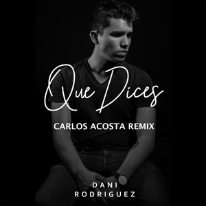 Que Dices (Carlos Acosta Remix)