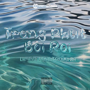 TRONG PHUT BOI ROI (Remix) [Explicit]