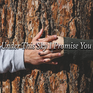 Under This Sky I Promise You