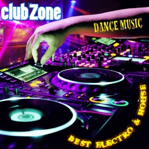 Best Dance Club Zone Music, Vol. 1 (Mixed by Club Zone) (Explicit)