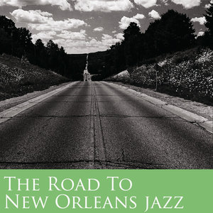 The Road To New Orleans Jazz Vol 1