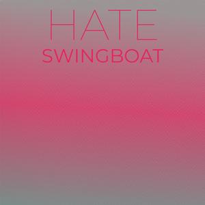 Hate Swingboat