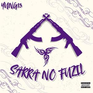 SARRA NO FUZIL (Explicit)