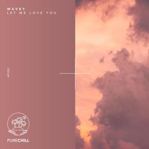 Let Me Love You (Chill Version)