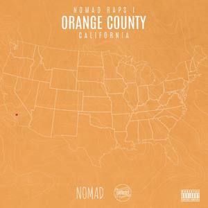 Nomad Raps I - Orange County (Explicit)