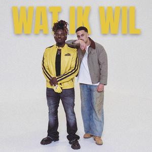 WAT IK WIL (Explicit)