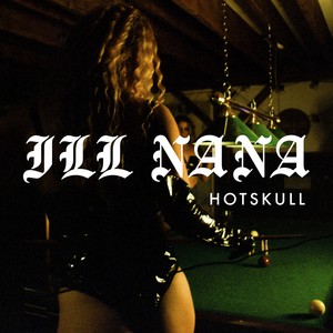 Ill Nana (Explicit)