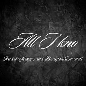 All i kno (feat. Braylon Darnell) (Explicit)