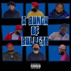 A Bunch Of Bullets (Explicit)