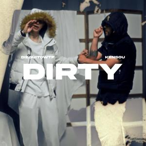 Dirty (feat. Kensou)
