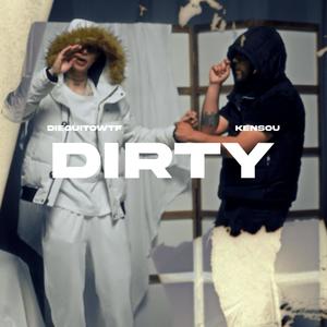 Dirty (feat. Kensou) (Explicit)