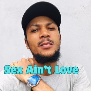 Sex Ain’t Love