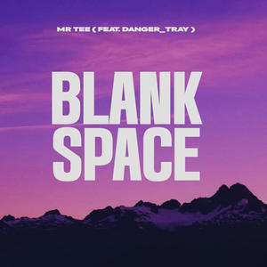 Blank Space (feat. Danger_Tray)
