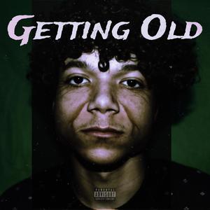 Getting Old (Explicit)