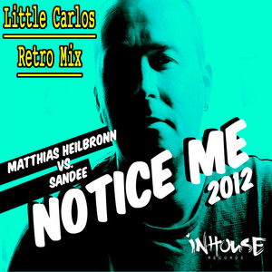 Notice Me (Little Carlos Retro Mix)
