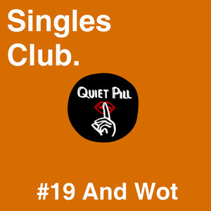 And Wot (Singles Club #19)