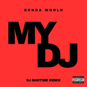 MY DJ (DJ SHOTIME REMIX) [Explicit]