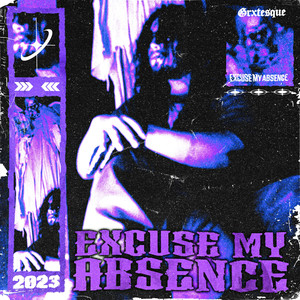 Excuse My Absence (Explicit)