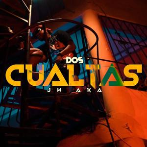 Dos Cualtas (feat. jw aka)