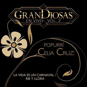 Popurrí Celia Cruz: La Vida Es un Carnaval / Ríe y Llora