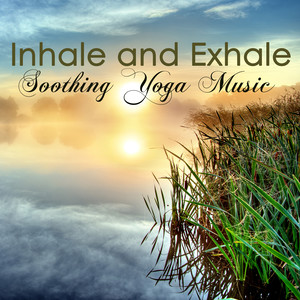 Inhale and Exhale – Soothing Yoga Music