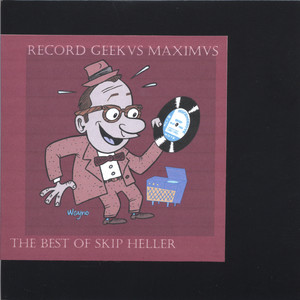 Record Geekus Maximus: The Best Of Skip Heller