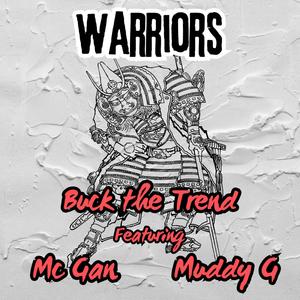 Warriors (feat. MC Gan & Muddy G) [Explicit]