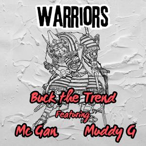 Warriors (feat. MC Gan & Muddy G) (Explicit)
