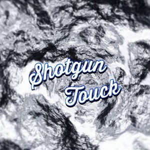 Shotgun Touch(feat. KIR, Ma-T & 閃rits) (Explicit)