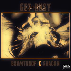 Get Busy (feat. B00MTR00P) (Explicit)