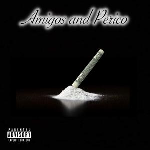 Amigos and Perico (Explicit)