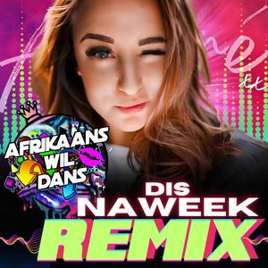 Dis Naweek (feat. Afrikaans Wil Dans) [Remix]