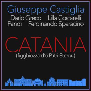CATANIA (figghiozza d'o Patri Eternu) (feat. Dario Greco, Lilla Costarelli, Pandi & Ferdinando Sparacino) (A cappella)