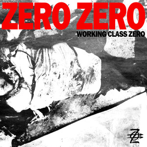 Working Class Zero (Explicit)