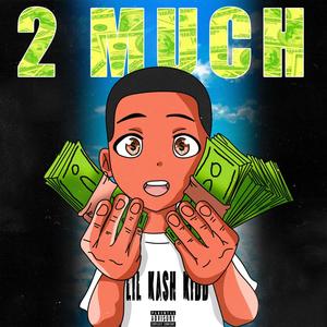 2 Much (Explicit)