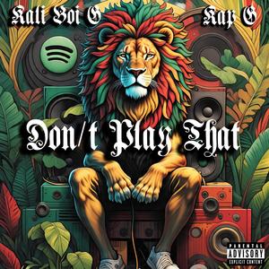 Don´t Play That- Ft. Kap G (Explicit)