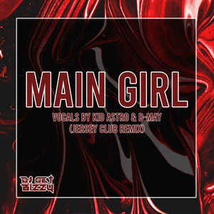 DJ Get Bizzy - Main Girl (Jersey Club Remix)