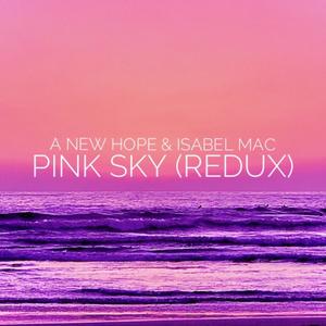 Pink Sky (Redux) (feat. Isabel Mac, Persuadeo & Mr. Nonchalant) (Explicit)