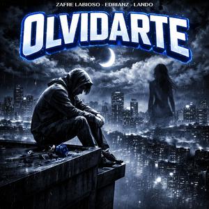 Olvidarte (feat. edrianz & LANDO) (Explicit)