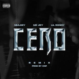 Cero (feat. Mr.Jey, Lil Ronny & Niuldey)