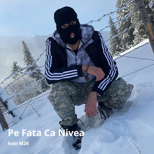 Pe Fata Ca Nivea (Explicit)