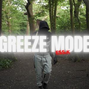 GREEZE MODE (Explicit)