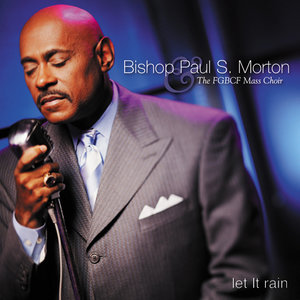 Bishop Paul Morton - Let It Rain