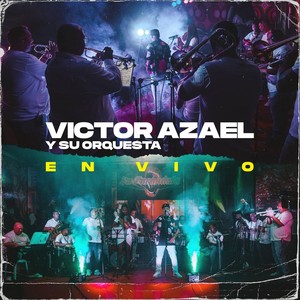 Victor Azael y Su Orquesta (En Vivo)