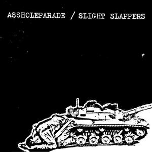 Assholeparade & Slight Slappers - Split