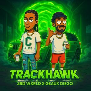 Trackhawk (feat. 3rd Wxrld) (Explicit)