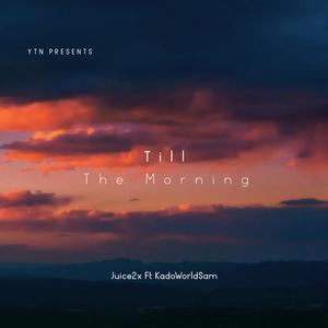 Till The Moring (feat. KadoWorldSam) [Explicit]