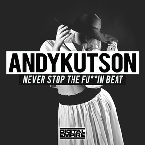Never Stop The ****in Beat (Original Mix)